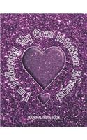 I'm Following My Own Intuition Always! - Journal/Notebook: Write in this Journal or use as a Notebook - College Lined 150 pages 7.44" x 9.69" - Purple Glitter Picture Cover