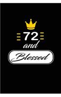 72 and Blessed: funny and cute blank lined journal Notebook, Diary, planner Happy 72nd seventy-second Birthday Gift for seventy two year old daughter, son, boyfrien