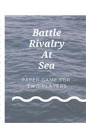 Battle Rivalry At Sea Paper Game For Two Players: Large Vessel Battleground Note Game Book - 2 Player Rivalry - Combat Environment - Navigate the Murky Waters Ahead - Modern Paper Old Fashioned Game