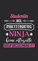 Studentin Weil Multitasking Ninja Keine Berufsbezeichnung Ist: A5 Blanko - Notebook - Notizbuch - Taschenbuch - Journal - Tagebuch - Ein lustiges Geschenk für Freunde oder die Familie und die beste Studentin der