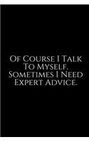 Of Course I Talk To Myself: Funny Office Work Notebook For Taking Meeting Minutes (Adult Banter Desk Notepad Series). Blank Lined Journal Notebook for the Office Conference Cal