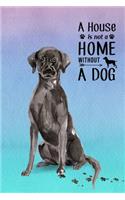 A House is Not a Home Without a Dog
