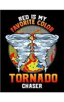 Red Is My Favorite Color Tornado Chaser