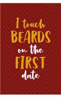 I Touch Beards On The First Date