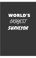World's Okayest Surveyor Notebook: Lined Journal, 120 Pages, 6 x 9, Funny Dream Job, Starting New Career Gag Gift Journal Matte Finish