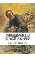 Hunted Down: The Detective Stories of Charles Dickens