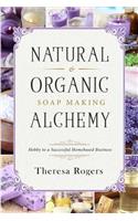 Natural & Organic Soap Making Alchemy