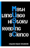 Music - Math Language History Reading Science: College Ruled Notebook