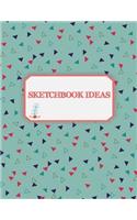 Sketchbook ideas: A Journal With Blank Paper For Drawing, Sketching, Doodling, Journal Writing And Notes 120 Pages Large Size 8.5" x 11"