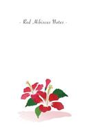 Red Hibiscus Notes