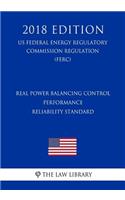 Real Power Balancing Control Performance Reliability Standard (US Federal Energy Regulatory Commission Regulation) (FERC) (2018 Edition)