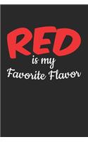 Red Is My Favorite Flavor