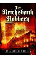 The Reichsbank Robbery