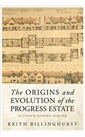 Origins and Evolution of the Progress Estate