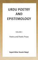 Urdu Poetry and Epistemology - Volume I