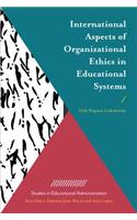 International Aspects of Organizational Ethics in Educational Systems