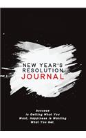 New Years Resolution Journal: Achieve Your Goals 2019 New Years Resolution Planner & Notebook for Self Improvement and Goal Setting
