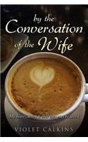 By the Conversation of the Wife