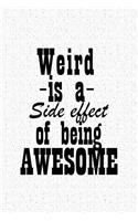 Weird Is a Side Effect of Being Awesome
