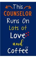 This Counselor Runs on Lots of Love and Coffee