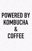 Powered by Kombucha and Coffee: A 6x9 Inch Matte Softcover Journal Notebook with 120 Blank Lined Pages and a Funny Caffeine Loving Cover Slogan