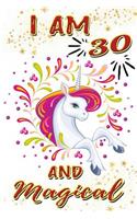 I Am 30 and Magical: Beautiful Pink Unicorn Journal and Happy 30 Birthday Gift Notebook