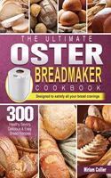 Ultimate Oster Breadmaker Cookbook