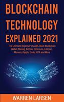 Blockchain Technology Explained 2021