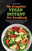 The Complete Vegan Instant Pot Cookbook