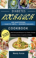 Diabetes Kochbuch: 500 Tage Hauptspeisen + Diabetes Ampel + Nährwertangaben Ideale Ernährungsempfehlungen bei Typ 2 Diabetes, Schwangerschaftsdiabetes & Kinder und Jug