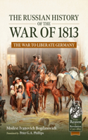 The Russian History of the War of 1813 Volume 1