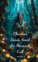 Obsidian Beads Amid the Mermaid Cull