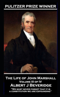 Life of John Marshall Volume III of IV
