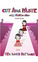 Toddler Books (Cut and Paste Doll Fashion Show): Dress your own cut and paste dolls. This book is designed to improve hand-eye coordination, develop fine and gross motor control, develop visuo-spat(58 Toddler Books)