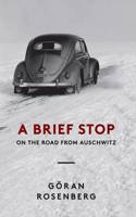 Brief Stop on the Road from Auschwitz
