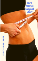 Burn Calories Easy and Smart