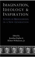 Imagination, Ideology and Inspiration