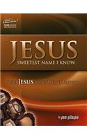 Jesus -- Sweetest Name I Know