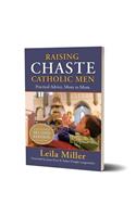 Raising Chaste Catholic Men