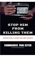 Stop Him from Killing Them: Proactively Avoid Killing Events