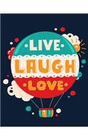 Live Laugh Love (Inspirational Journal, Diary, Notebook)
