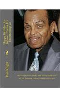 Happy Birthday Joe Jackson Thanks for Entertaining Us: Michael Jacksons Daddy and Janets Daddy and All the Talented Jackson Daddy We Love You