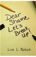 Dear Shame, Let's break up!