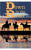 Down to the River