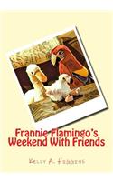 Frannie Flamingo's Weekend With Friends