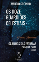 Os Filhos das Estrelas - Primeira Parte: Crônicas Lemurianas(1 OS Doze Guardiões Celestiais)