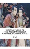 Hung Lou Meng, or, the Dream of the Red Chamber, a Chinese Novel