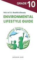 Environmental Lifestyle Guide Vol.4 of 11: For Grade 10 Students