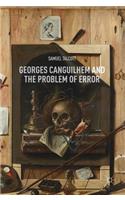 Georges Canguilhem and the Problem of Error
