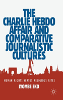 The Charlie Hebdo Affair and Comparative Journalistic Cultures